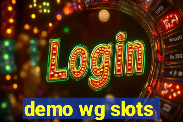 demo wg slots